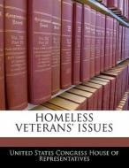 Homeless Veterans\' Issues edito da Bibliogov