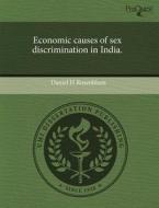 Economic Causes of Sex Discrimination in India. di Daniel H. Rosenblum edito da Proquest, Umi Dissertation Publishing
