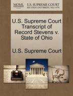 U.s. Supreme Court Transcript Of Record Stevens V. State Of Ohio edito da Gale Ecco, U.s. Supreme Court Records