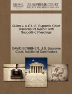 Quinn V. U S U.s. Supreme Court Transcript Of Record With Supporting Pleadings di David Scribner, Additional Contributors edito da Gale Ecco, U.s. Supreme Court Records