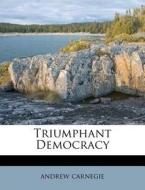 Triumphant Democracy di Andrew Carnegie edito da Nabu Press