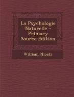 La Psychologie Naturelle di William Nicati edito da Nabu Press