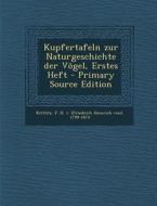 Kupfertafeln Zur Naturgeschichte Der Vogel, Erstes Heft - Primary Source Edition edito da Nabu Press