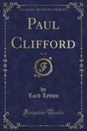 Paul Clifford, Vol. 22 (classic Reprint) di Lord Lytton edito da Forgotten Books