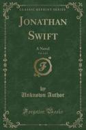 Jonathan Swift, Vol. 2 Of 3 di Unknown Author edito da Forgotten Books