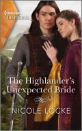 The Highlander's Unexpected Bride di Nicole Locke edito da HARLEQUIN SALES CORP