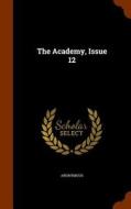 The Academy, Issue 12 di Anonymous edito da Arkose Press