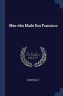 Men Who Made San Francisco di Anonymous edito da CHIZINE PUBN