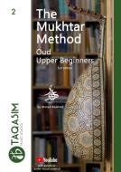The Mukhtar Method - Oud Upper Beginner di Ahmed Mukhtar edito da Lulu.com