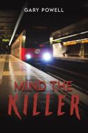 Mind the Killer di Gary Powell edito da AUSTIN MACAULEY