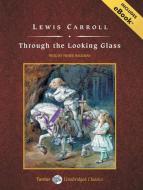 Through the Looking Glass di Lewis Carroll edito da Tantor Media Inc