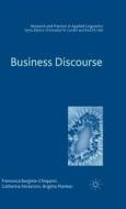 Business Discourse di Francesca Bargiela-chiappini, Catherine Nickerson, Brigitte Planken edito da Palgrave Usa