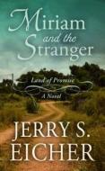 Miriam and the Stranger di Jerry S. Eicher edito da Thorndike Press Large Print