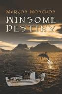 Winsome Destiny di Markos Moschos edito da Publishamerica