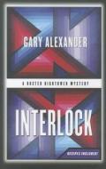 Interlock di Gary Alexander edito da Five Star (ME)