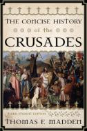 The Concise History of the Crusades di Thomas F. Madden edito da Rowman & Littlefield Publ