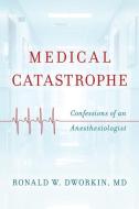 Medical Catastrophe di Ronald William Dworkin edito da Rowman & Littlefield