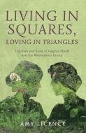 Living in Squares, Loving in Triangles di Amy Licence edito da Amberley Publishing