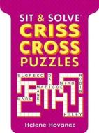 Sit & Solve(r) Crisscross Puzzles di Helene Hovanec edito da PUZZLEWRIGHT