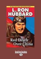 Red Death Over China di L. Ron Hubbard edito da Readhowyouwant.com Ltd