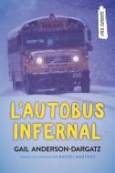 L'Autobus Infernal di Gail Anderson-Dargatz edito da ORCA BOOK PUBL