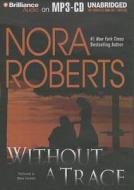 Without a Trace di Nora Roberts edito da Brilliance Corporation