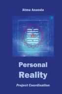 Personal Reality: Project Coordination di Atma Ananda edito da Createspace