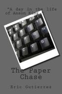 The Paper Chase di Eric Gutierrez Jr edito da Createspace