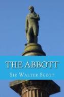 The Abbott di Sir Walter Scott edito da Createspace Independent Publishing Platform