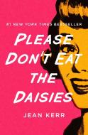 Please Don't Eat the Daisies di Jean Kerr edito da OPEN ROAD MEDIA