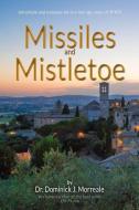 Missiles and Mistletoe di Dominick J Morreale edito da First Edition Design Publishing