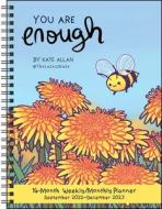 You Are Enough 16-Month 2022-2023 Weekly/Monthly Planner Calendar di Kate Allan edito da Andrews McMeel Publishing