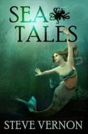 Sea Tales di Vernon Steve Vernon edito da CreateSpace Independent Publishing Platform