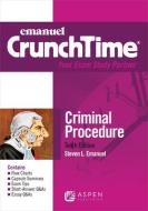 Emanuel Crunchtime for Criminal Procedure di Steven L. Emanuel edito da ASPEN PUBL