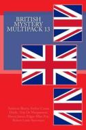 British Mystery Multipack 13 di Ambrose Bierce, Arthur Conan Doyle, Guy de Maupassant edito da Createspace Independent Publishing Platform