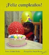 Feliz Cumpleanos! = Happy Birthday di Debbie Bailey edito da Annick Press