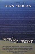 Moving Water di Joan Skogan edito da Dundurn Group