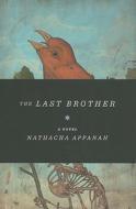 The Last Brother di Nathacha Appanah edito da GRAY WOLF PR