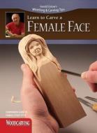 Female Face Study Stick Kit (Learn to Carve Faces with Harold Enlow) [With Study Stick, Made of Molded Resin and Full-Color Booklet] di Harold L. Enlow edito da Fox Chapel Publishing