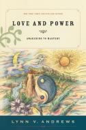 Love & Power: Awakening to Mastery di Lynn V. Andrews edito da TARCHER JEREMY PUBL