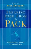 Breaking Free from the Pack di Nick Zaccardi edito da XULON PR