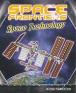 Space Technology di Helen Whittaker edito da Smart Apple Media
