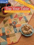 Top Your Table di That Patchwork Place edito da Martingale & Company