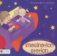 Imagination Station: The Adventures of Jake & Ella di Dorynda J. Venable edito da Tate Publishing & Enterprises