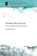 Nowhere Near the Line di Elizabeth Boquet edito da Utah State University Press