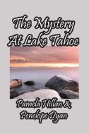 The Mystery At Lake Tahoe di Penelope Dyan, Hillan edito da Bellissima Publishing LLC