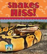 Snakes Hiss! di Pam Scheunemann edito da SANDCASTLE