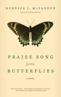Praise Song for the Butterflies di Bernice L. McFadden edito da AKASHIC BOOKS