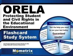 Orela Protecting Student and Civil Rights in the Educational Environment Flashcard Study System: Orela Test Practice Questions and Exam Review for the edito da Mometrix Media LLC