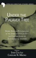 Under the Palaver Tree edito da Pickwick Publications